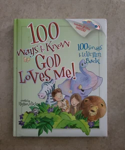 100 Ways to Know God Loves Me!