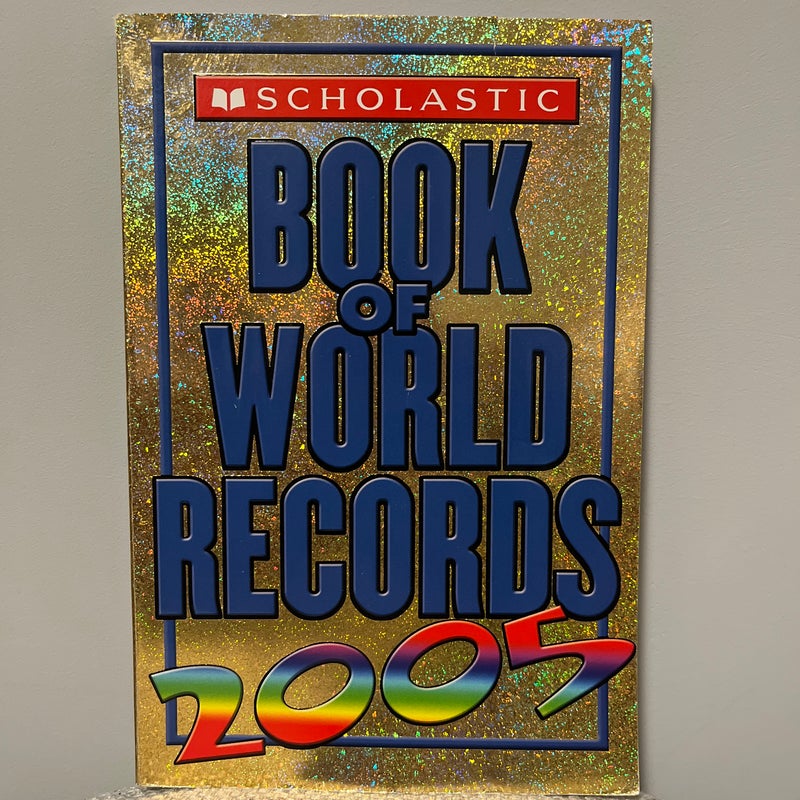 Scholastic Book of World Records 2005