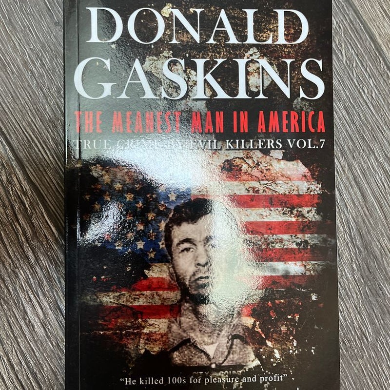 Donald Gaskins: the Meanest Man in America