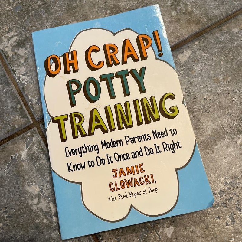 Oh Crap! Potty Training