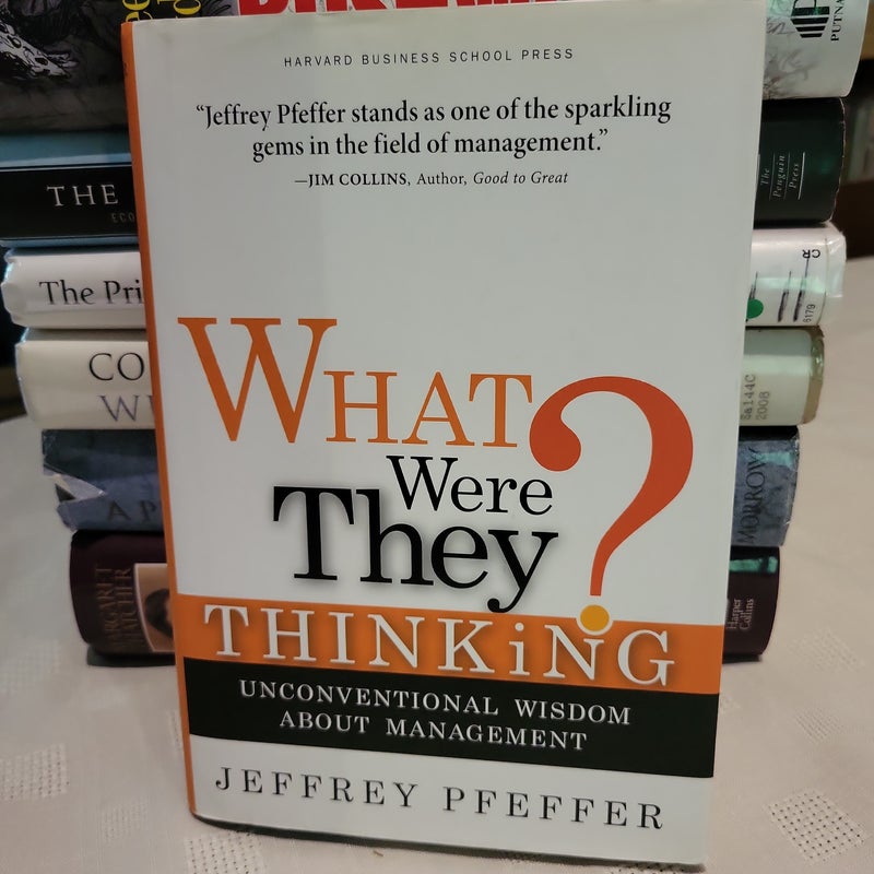 What Were They Thinking? by Jeffrey Pfeffer