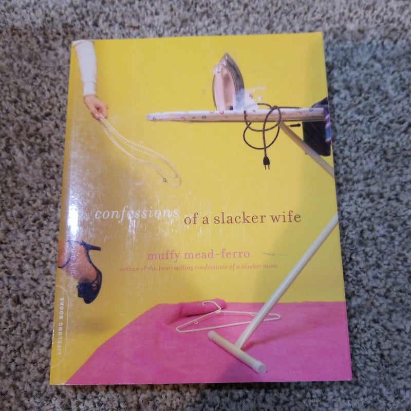 Confessions of a Slacker Wife