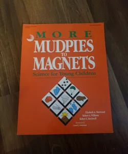 More Mudpies to Magnets