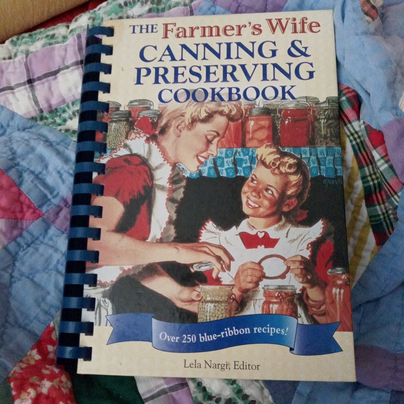 The Farmer's Wife Canning and Preserving Cookbook