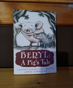 Beryl: a Pig's Tale