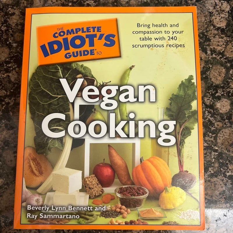 The Complete Idiot's Guide to Vegan Cooking