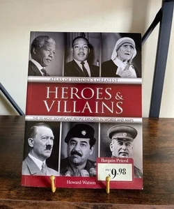 Atlas of History's Greatest Heroes and Villains