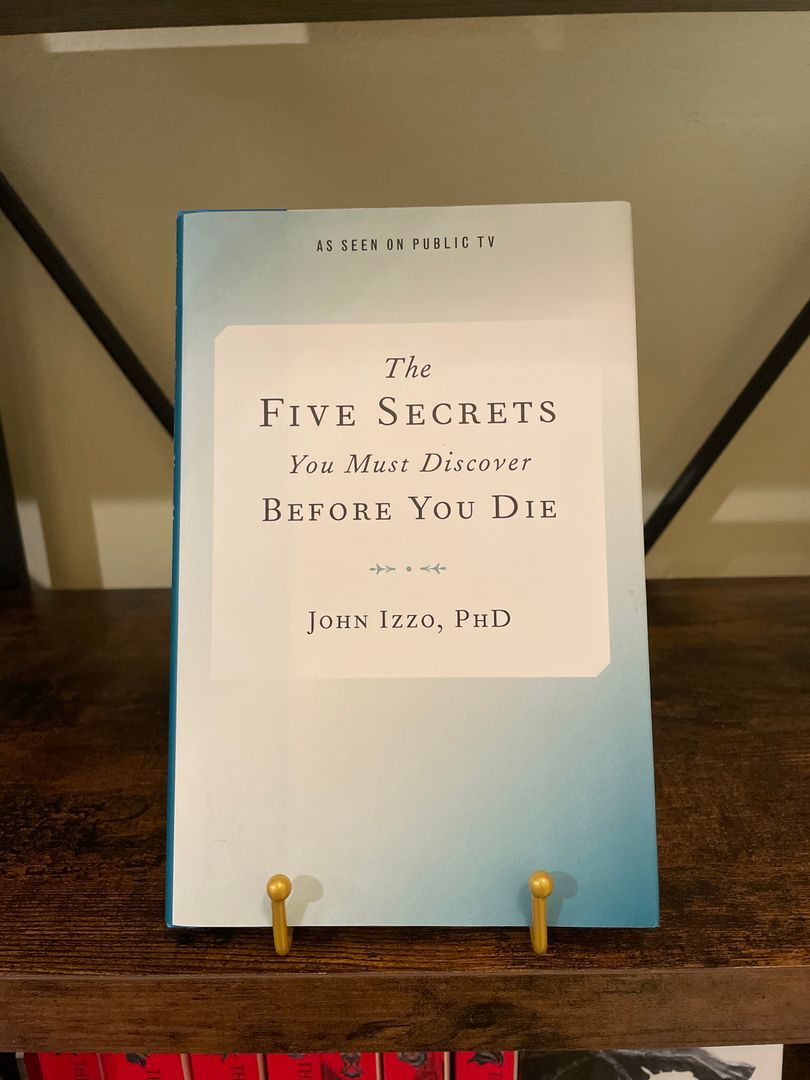 The Five Secrets You Must Discover Before You Die By John Izzo, PHD ...