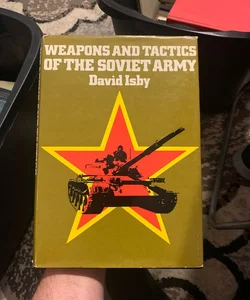 Weapons And Tactics Of The Soviet Army
