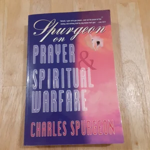 Spurgeon on Prayer and Spiritual Warfare