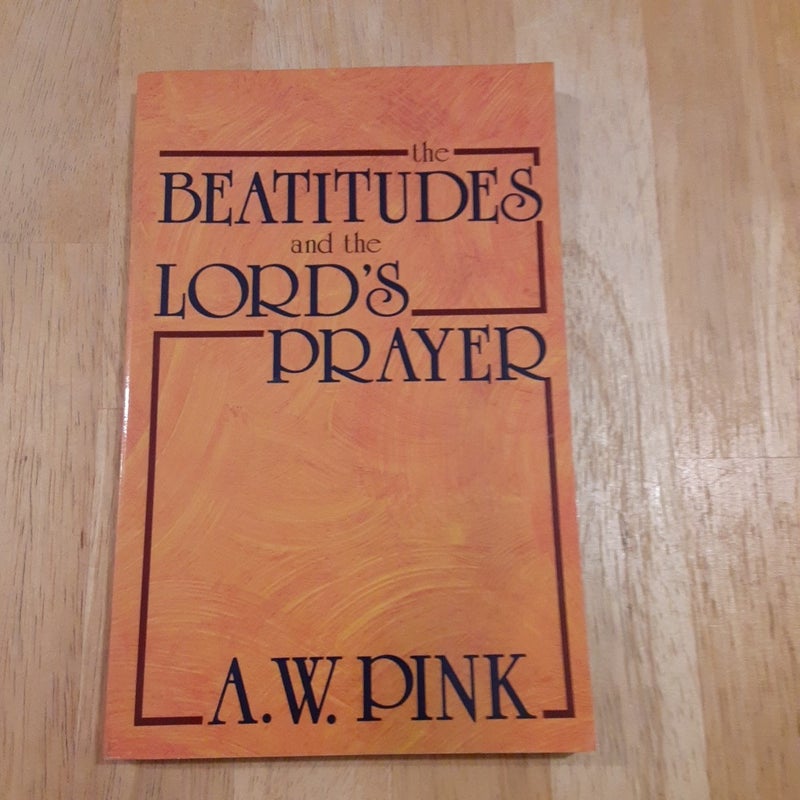 The Beatitudes and the Lord's Prayer