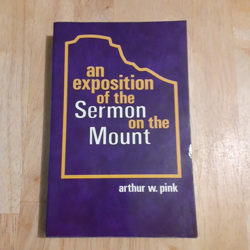 An Exposition of the Sermon on the Mount