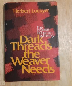 Dark Threads the Weaver Needs