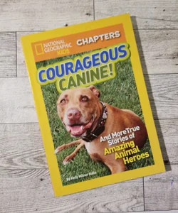 National Geographic Kids Chapters: Courageous Canine