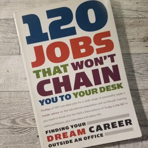 120 Jobs That Won't Chain You to Your Desk