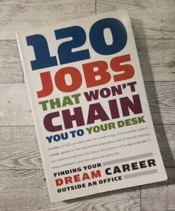 120 Jobs That Won't Chain You to Your Desk