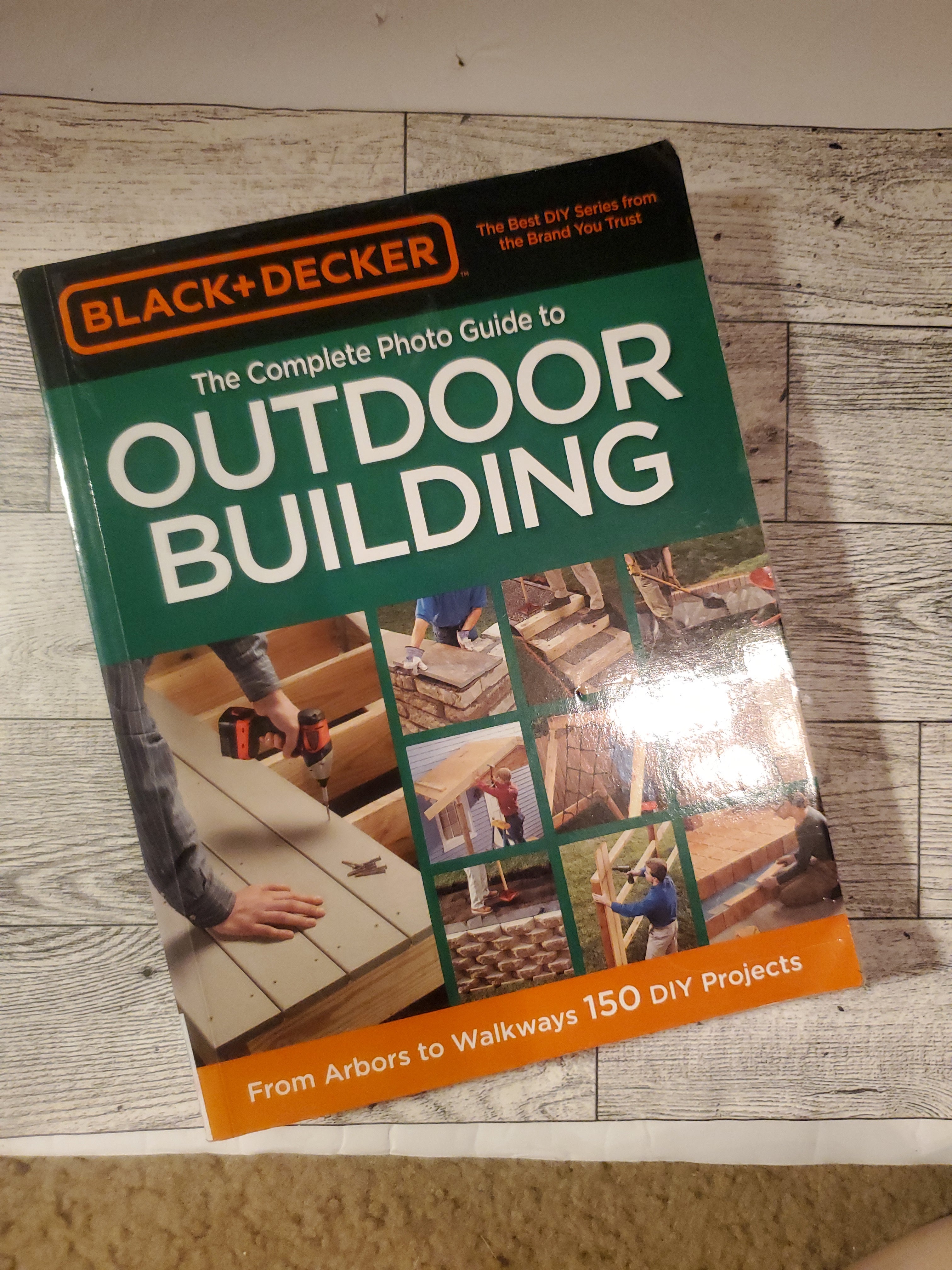 Black and Decker the Complete Photo Guide to Outdoor Building