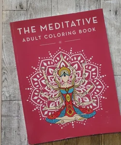 The Meditative Adult Coloring Book