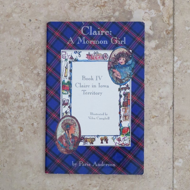 Vintage (1994) Claire: A Mormon Girl Series - Book 4: Claire in Iowa Territory