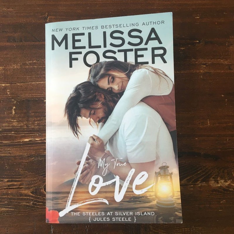 My True Love (The Steeles at Silver Island) - Melissa Foster Author