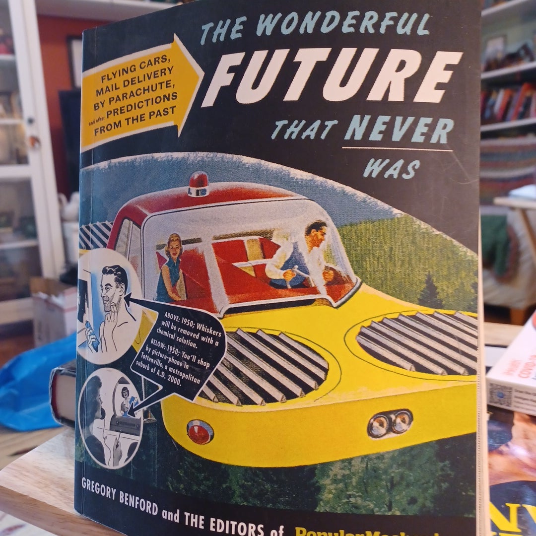 Popular Mechanics the Wonderful Future That Never Was by Gregory