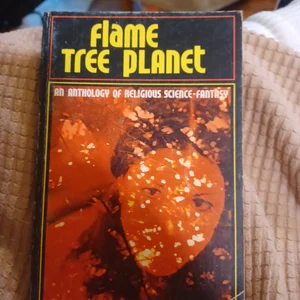 Flame Tree Planet and Other Stories