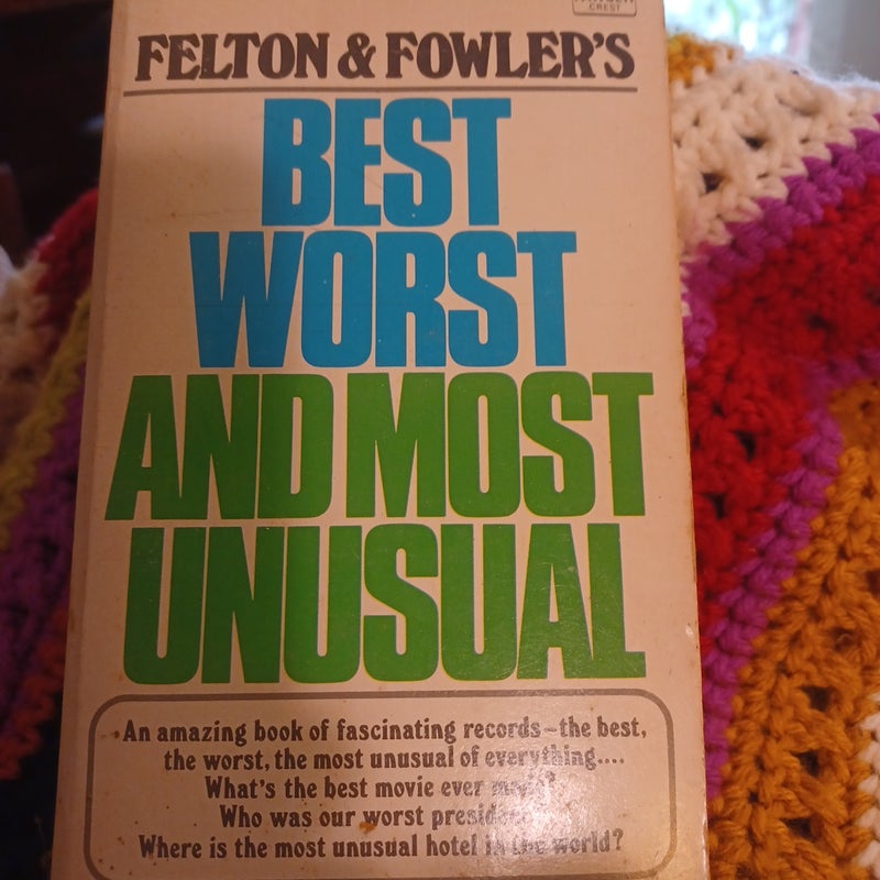 Felton and Fowler's Best, Worst and Most Unusual