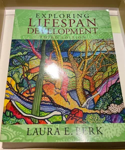 Exploring Lifespan Development (3rd Edition)