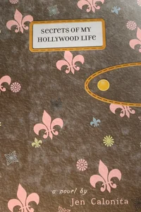 Secrets of My Hollywood Life (Secrets of My Hollywood Life #1)