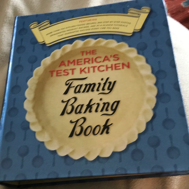 The America's Test Kitchen Family Baking Book