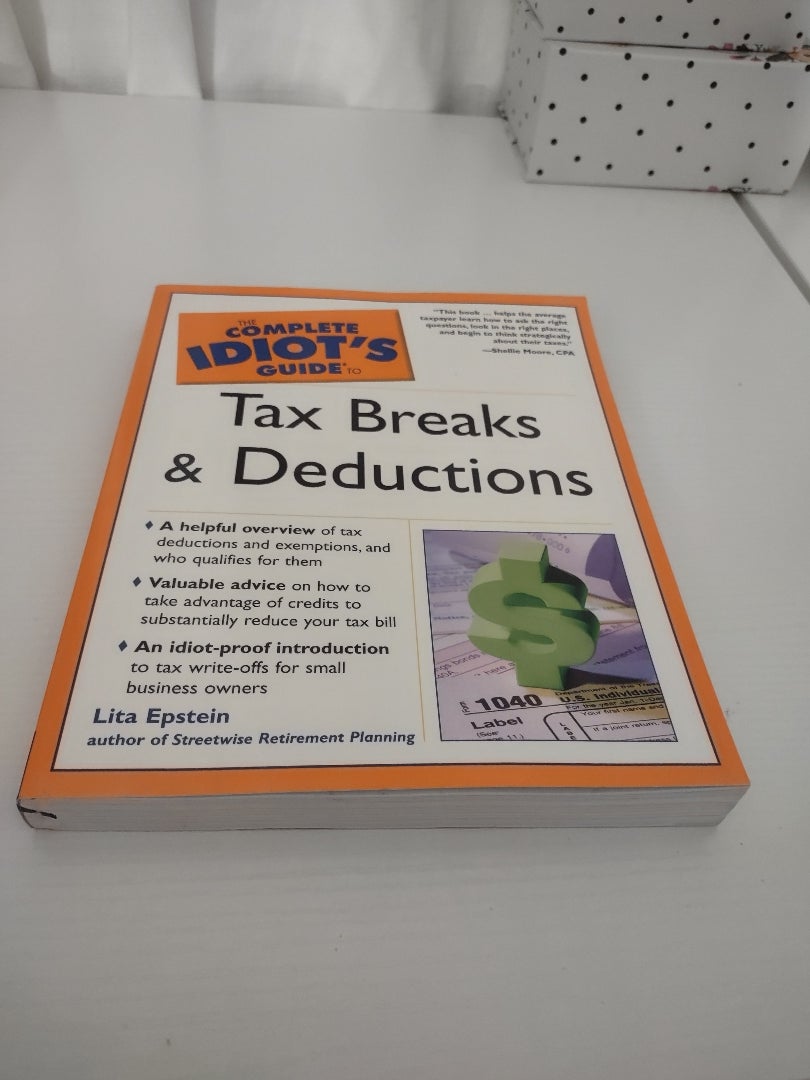 Complete Idiot's Guide to Tax Breaks and Deductions
