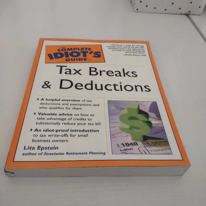 Complete Idiot's Guide to Tax Breaks and Deductions