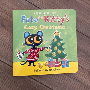 Pete the Kitty's Cozy Christmas Touch and Feel Board Book