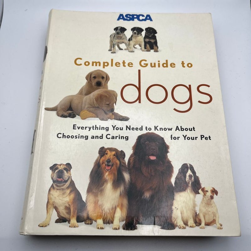 Aspca Complete Guide to Dogs