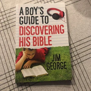 A Boy's Guide to Discovering His Bible