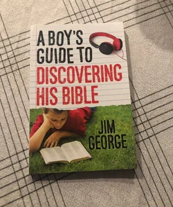 A Boy's Guide to Discovering His Bible