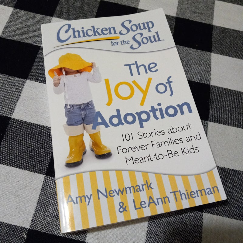 Chicken Soup for the Soul: the Joy of Adoption