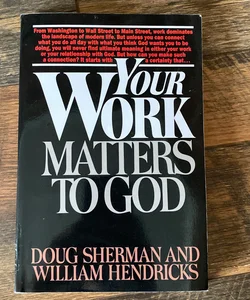 Your Work Matters to God