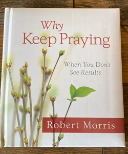 Why Keep Praying