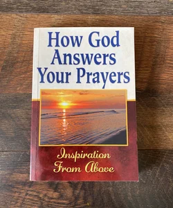 How God Answers Your Prayers