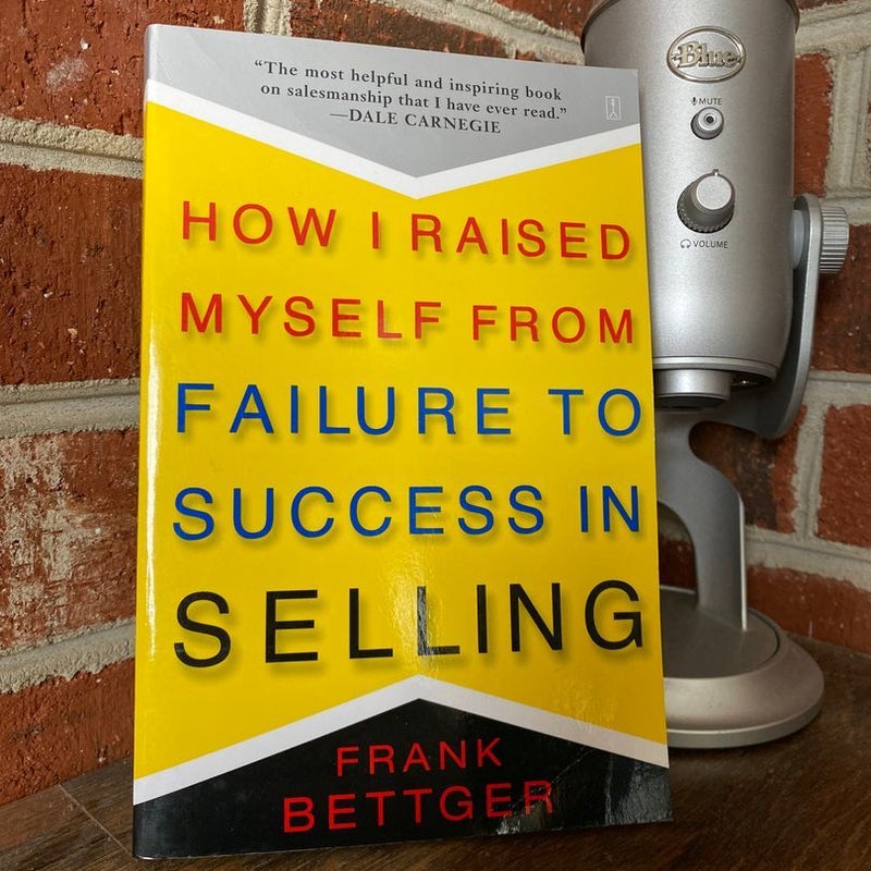 How I Raised Myself from Failure to Success in Selling