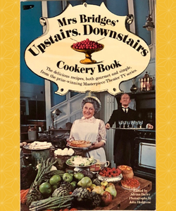 Mrs. Bridges’ Upstairs, Downstairs Cookery Book