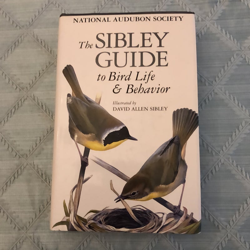 The Sibley Guide to Bird Life and Behavior