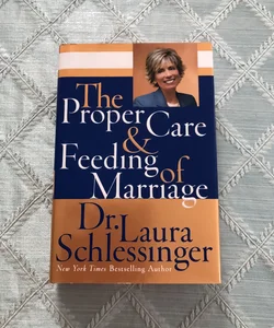 The Proper Care and Feeding of Marriage