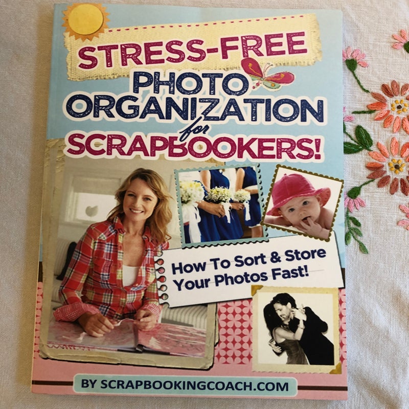 Stress-Free Photo Organization for Scrapbookers!