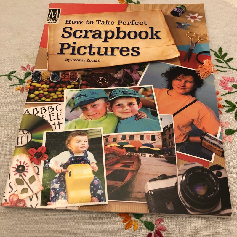 How to Take Perfect Scrapbook Pictures