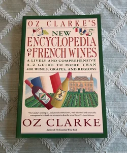 Oz Clarke's New Encyclopedia of French Wines