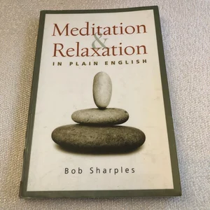 Meditation and Relaxation in Plain English