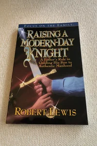 Raising a Modern-Day Knight