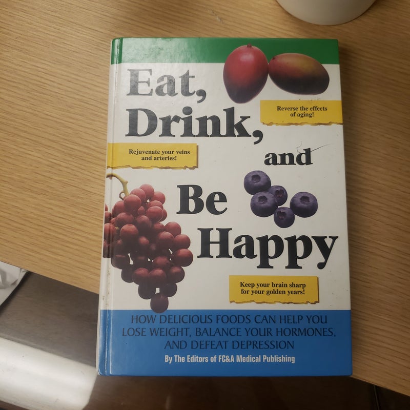 Eat, Drink, and Be Happy